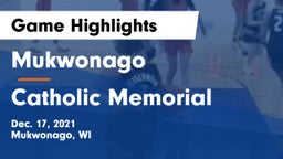 Mukwonago  vs Catholic Memorial Game Highlights - Dec. 17, 2021