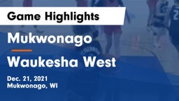 Mukwonago  vs Waukesha West  Game Highlights - Dec. 21, 2021