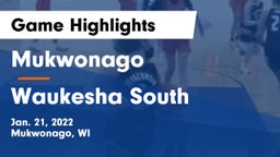 Mukwonago  vs Waukesha South  Game Highlights - Jan. 21, 2022