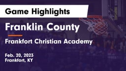 Franklin County  vs Frankfort Christian Academy Game Highlights - Feb. 20, 2023