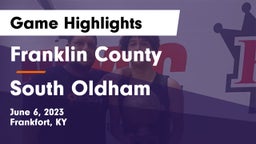 Franklin County  vs South Oldham  Game Highlights - June 6, 2023