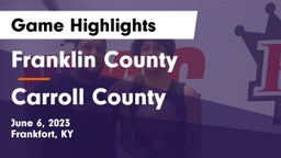 Franklin County  vs Carroll County  Game Highlights - June 6, 2023
