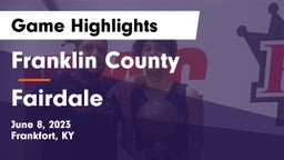 Franklin County  vs Fairdale  Game Highlights - June 8, 2023