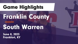 Franklin County  vs South Warren  Game Highlights - June 8, 2023