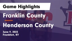 Franklin County  vs Henderson County Game Highlights - June 9, 2023
