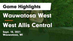 Wauwatosa West  vs West Allis Central  Game Highlights - Sept. 18, 2021