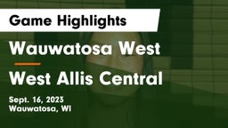 Wauwatosa West  vs West Allis Central  Game Highlights - Sept. 16, 2023