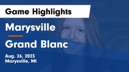 Marysville  vs Grand Blanc  Game Highlights - Aug. 26, 2023