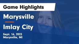 Marysville  vs Imlay City  Game Highlights - Sept. 16, 2023