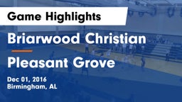 Briarwood Christian  vs Pleasant Grove  Game Highlights - Dec 01, 2016