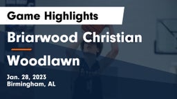 Briarwood Christian  vs Woodlawn  Game Highlights - Jan. 28, 2023