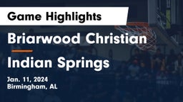 Briarwood Christian  vs Indian Springs  Game Highlights - Jan. 11, 2024