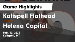 Kalispell Flathead  vs Helena Capital  Game Highlights - Feb. 10, 2023