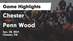 Chester  vs Penn Wood  Game Highlights - Jan. 28, 2021