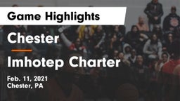 Chester  vs Imhotep Charter  Game Highlights - Feb. 11, 2021
