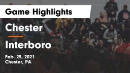 Chester  vs Interboro  Game Highlights - Feb. 25, 2021