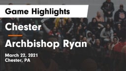 Chester  vs Archbishop Ryan  Game Highlights - March 22, 2021