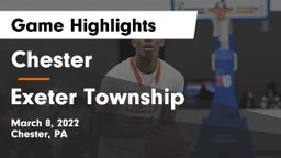Chester  vs Exeter Township  Game Highlights - March 8, 2022