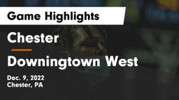 Chester  vs Downingtown West  Game Highlights - Dec. 9, 2022