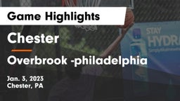 Chester  vs Overbrook -philadelphia Game Highlights - Jan. 3, 2023