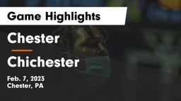 Chester  vs Chichester  Game Highlights - Feb. 7, 2023