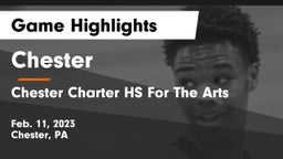 Chester  vs Chester Charter HS For The Arts Game Highlights - Feb. 11, 2023