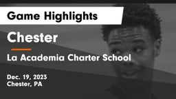Chester  vs La Academia Charter School Game Highlights - Dec. 19, 2023