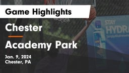 Chester  vs Academy Park  Game Highlights - Jan. 9, 2024