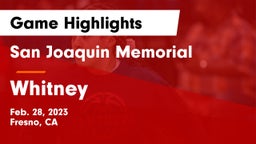 San Joaquin Memorial  vs Whitney  Game Highlights - Feb. 28, 2023