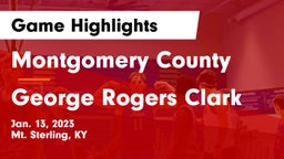 Montgomery County  vs George Rogers Clark  Game Highlights - Jan. 13, 2023