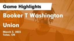 Booker T Washington  vs Union Game Highlights - March 3, 2023