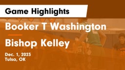 Booker T Washington  vs Bishop Kelley  Game Highlights - Dec. 1, 2023