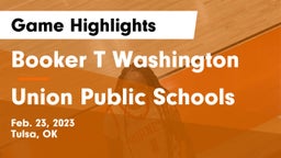 Booker T Washington  vs Union Public Schools Game Highlights - Feb. 23, 2023