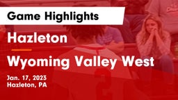Hazleton  vs Wyoming Valley West  Game Highlights - Jan. 17, 2023