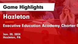 Hazleton  vs Executive Education Academy Charter School Game Highlights - Jan. 20, 2024