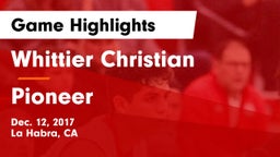 Whittier Christian  vs Pioneer Game Highlights - Dec. 12, 2017