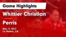 Whittier Christian  vs Perris Game Highlights - Dec. 9, 2017