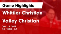 Whittier Christian  vs Valley Christian  Game Highlights - Jan. 16, 2018