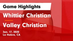 Whittier Christian  vs Valley Christian  Game Highlights - Jan. 17, 2020