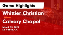 Whittier Christian  vs Calvary Chapel  Game Highlights - March 23, 2021