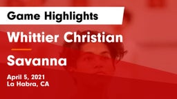 Whittier Christian  vs Savanna  Game Highlights - April 5, 2021