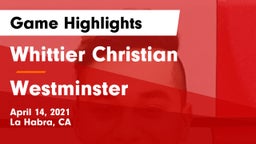 Whittier Christian  vs Westminster  Game Highlights - April 14, 2021