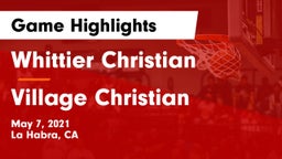 Whittier Christian  vs Village Christian  Game Highlights - May 7, 2021