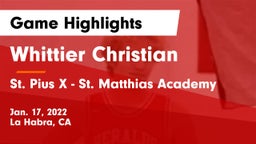 Whittier Christian  vs St. Pius X - St. Matthias Academy Game Highlights - Jan. 17, 2022