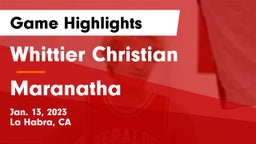 Whittier Christian  vs Maranatha  Game Highlights - Jan. 13, 2023