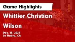 Whittier Christian  vs Wilson  Game Highlights - Dec. 28, 2023