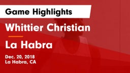 Whittier Christian  vs La Habra Game Highlights - Dec. 20, 2018