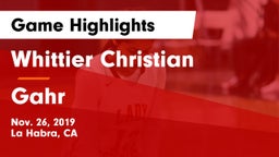Whittier Christian  vs Gahr Game Highlights - Nov. 26, 2019