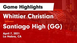 Whittier Christian  vs Santiago High (GG) Game Highlights - April 7, 2021