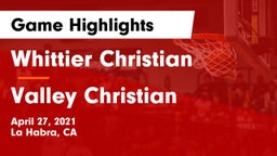 Whittier Christian  vs Valley Christian  Game Highlights - April 27, 2021